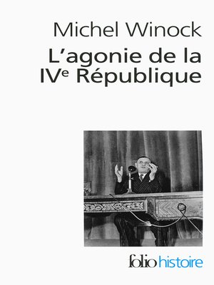cover image of L'agonie de la IVe République, le 13 mai 1958